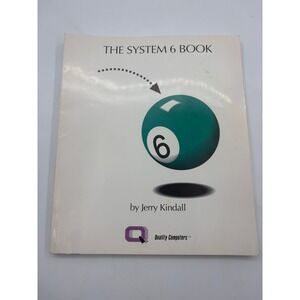 The System 6 Book First Edition by Jerry Kindall Quality Computers Vintage 1992